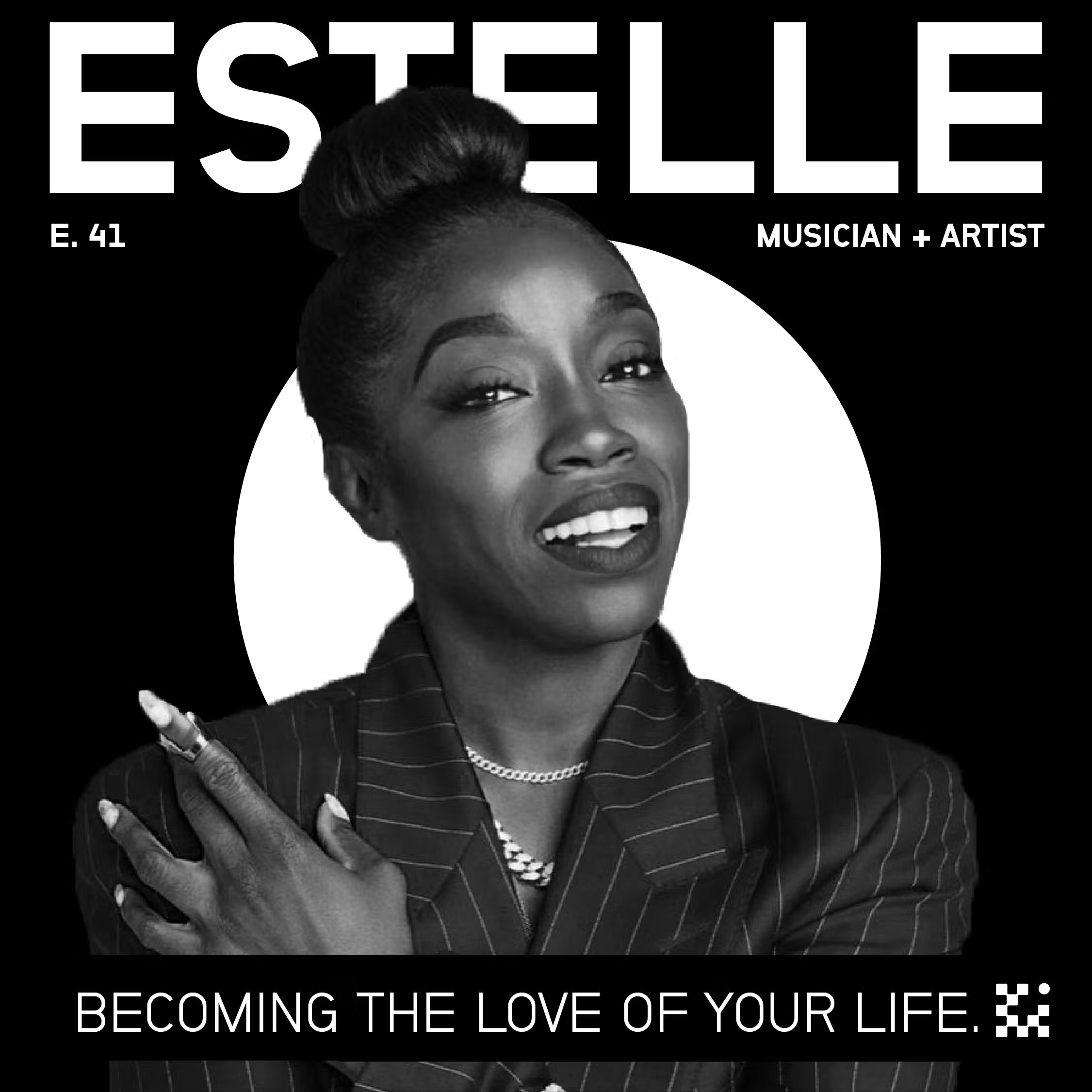 E41  Estelle: Becoming the Love of Your Life.