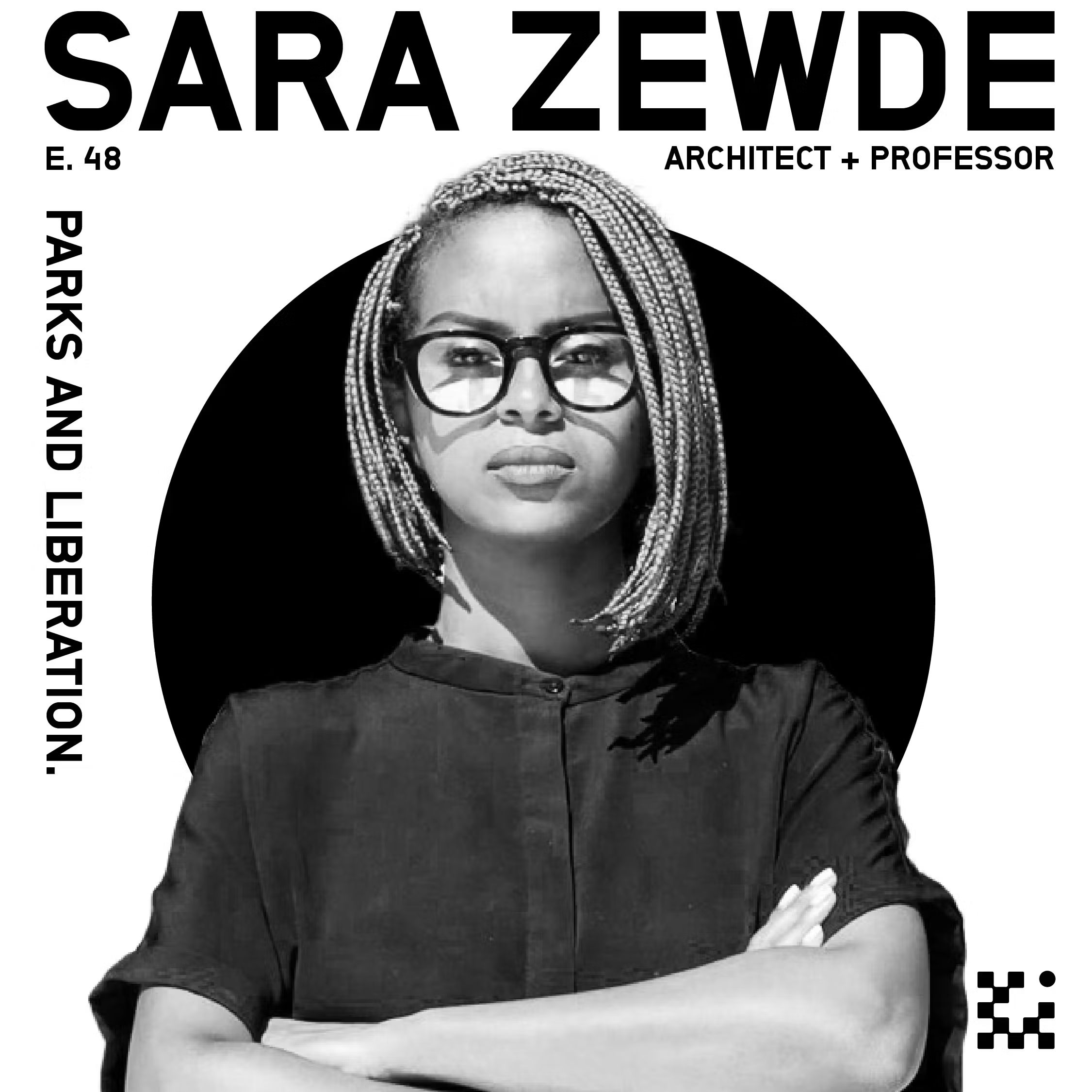 E48 Sara Zewde: Parks and Liberation.