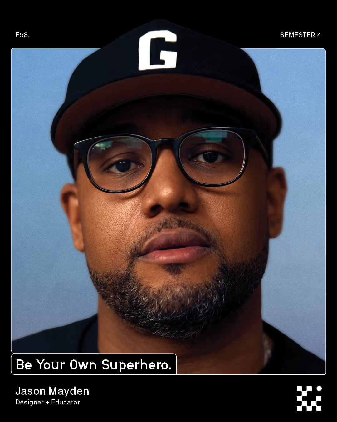 E58 Jason Mayden: Be Your Own Superhero.