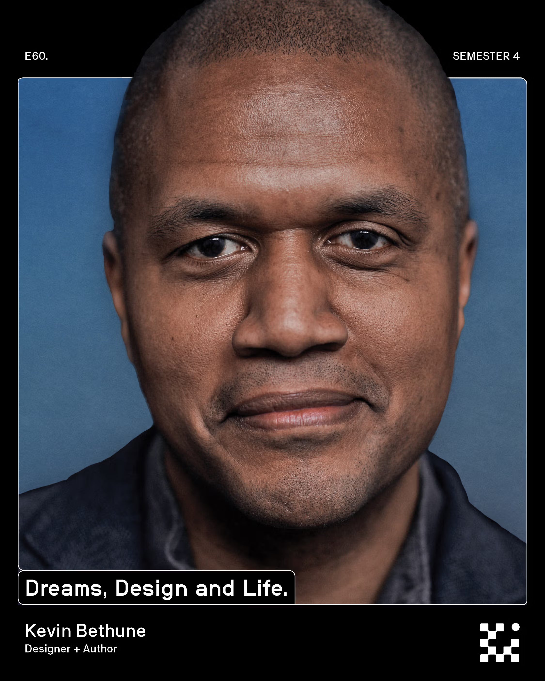 E60. Kevin Bethune: Dreams, Design and Life.