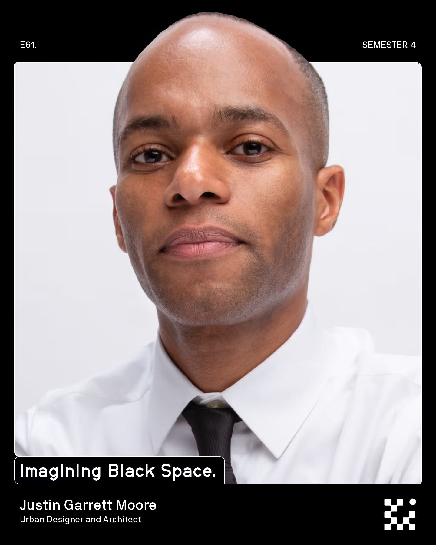 E61 Justin Garrett Moore: Imagining Black Space.