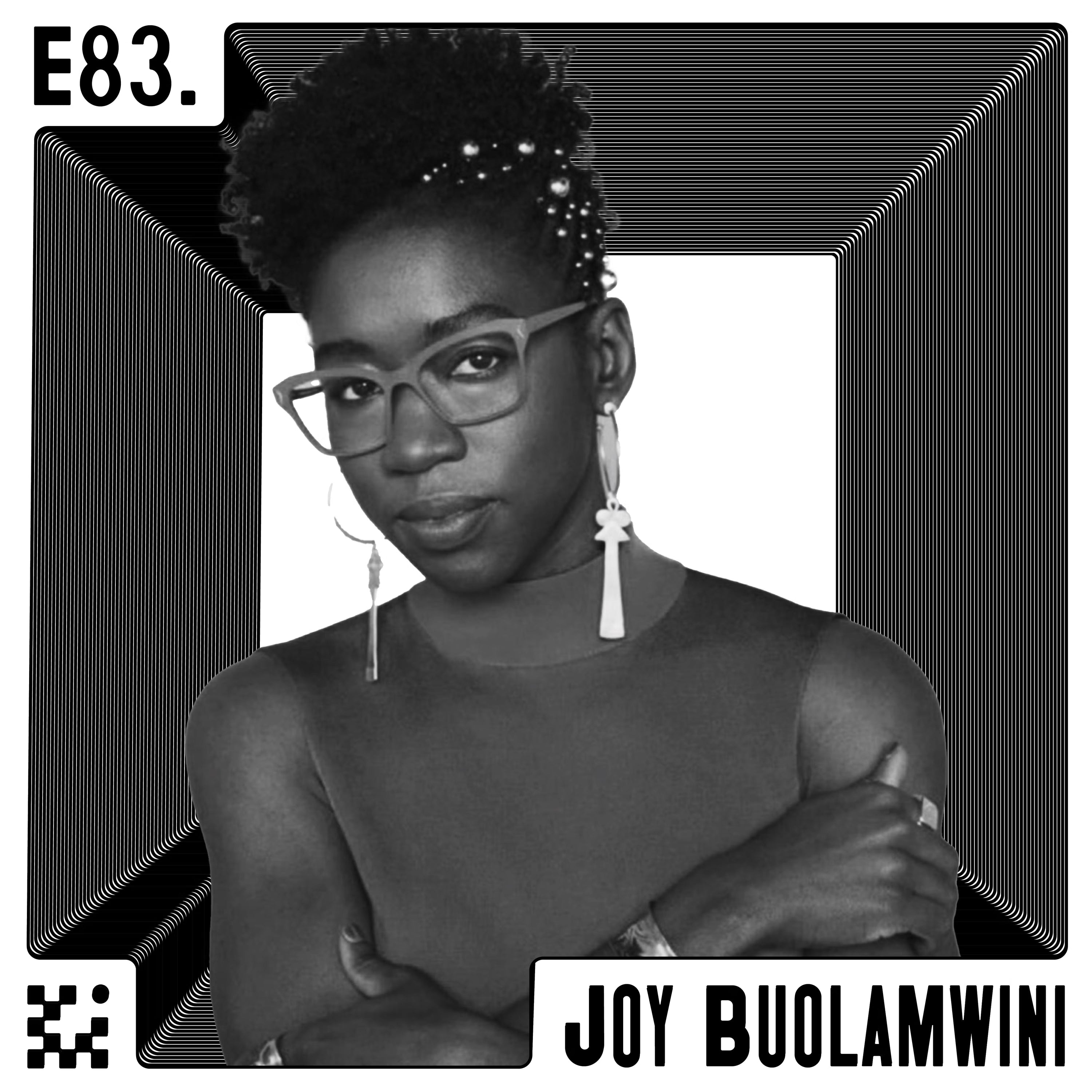 E83 The Unmasking of AI with Dr. Joy Buolamwini