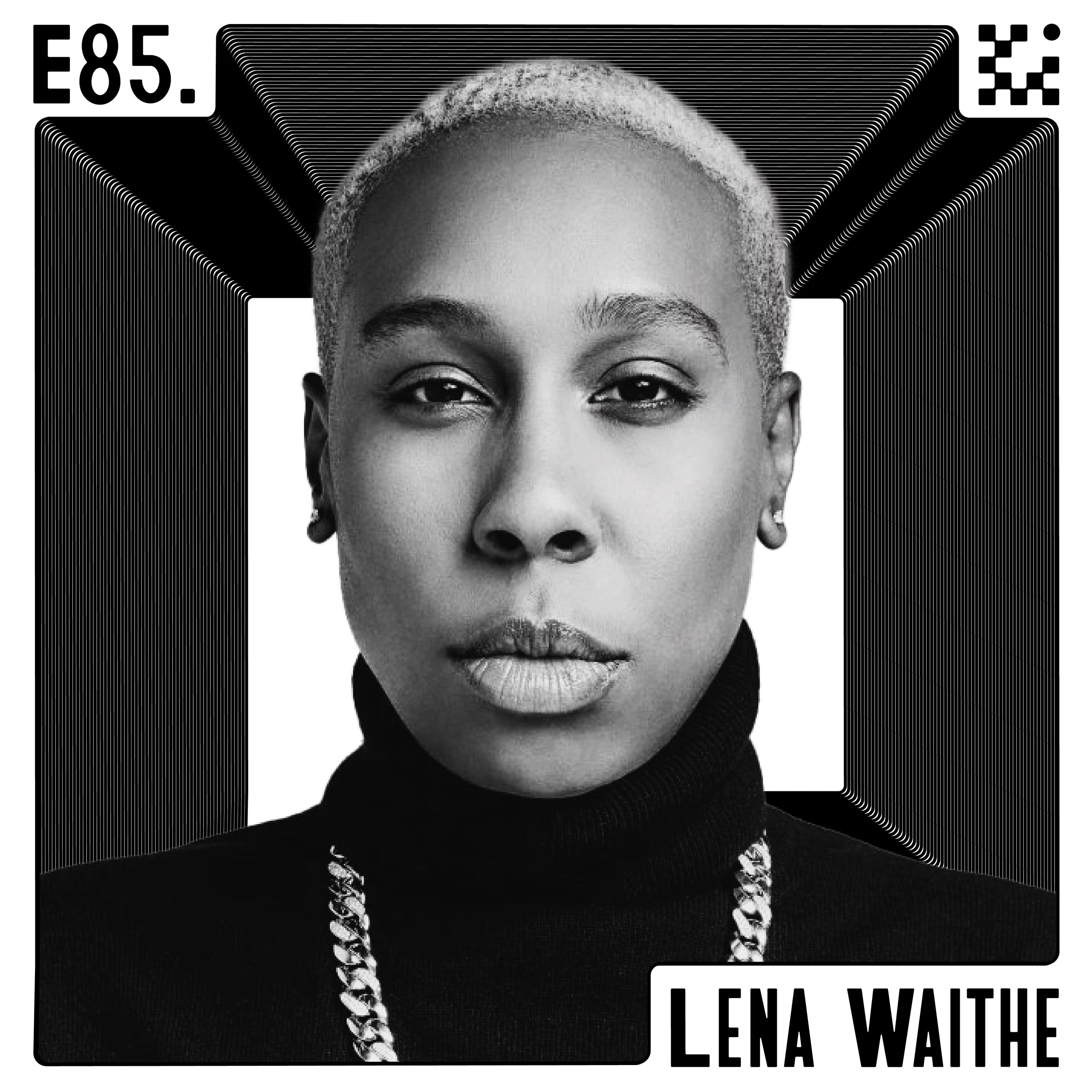 E85 Mastering Your Story with Lena Waithe.