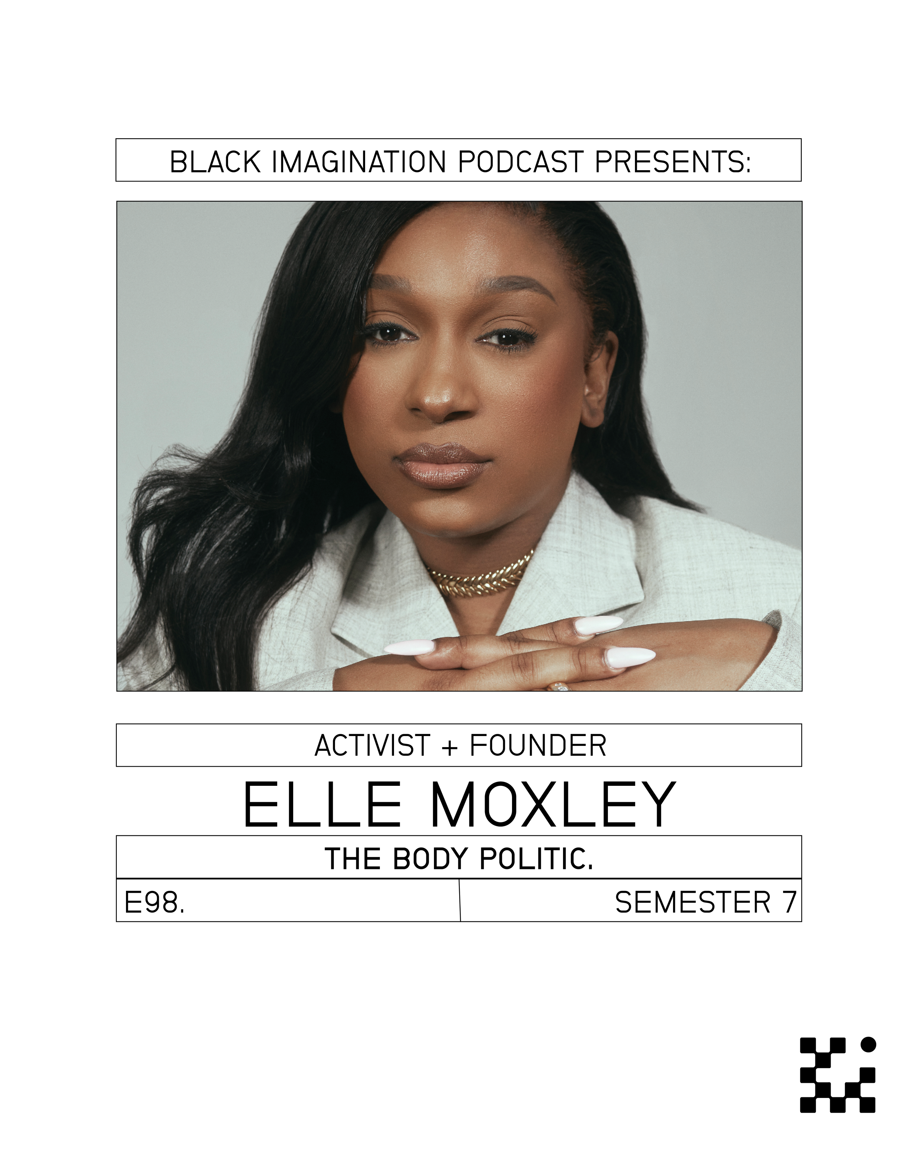 E98. The Body Politic. A Conversation with Elle Moxley.